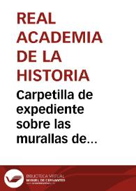 Carpetilla de expediente sobre las murallas de Tarragona. | Biblioteca Virtual Miguel de Cervantes