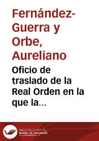 Oficio de traslado de la Real Orden en la que la muralla de Tarragona es segregada del dominio municipal y englobada en el del Estado, disponiéndose que sea declarada Monumento Nacional. Se encomienda su conservación y custodia a la Comisión de Monumentos de Tarragona. | Biblioteca Virtual Miguel de Cervantes