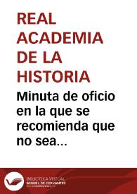 Minuta de oficio en la que se recomienda que no sea subastado el baluarte de San Magín hasta que quede clara la demarcación del espacio subastable y la delimitación de la servidumbre de paso hacia la muralla de Tarragona. | Biblioteca Virtual Miguel de Cervantes