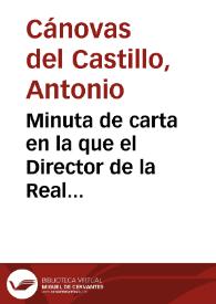 Minuta de carta en la que el Director de la Real Academia se dirige al académico Ministro de Ultramar pidiendo que use sus contactos personales para interceder ante el Ayuntamiento de Tarragona. La Academia ha rebajado sus pretensiones y ya no pide la restauración de la muralla, sino sólo el cierre del boquete y la clausura del albañal que, saliendo del matadero, corre hasta el exterior de la muralla. | Biblioteca Virtual Miguel de Cervantes