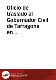 Oficio de traslado al Gobernador Civil de Tarragona en el que se le recuerda la Real Orden que obliga al Ayuntamiento de Tarragona a cerrar y restaurar la brecha abierta en la muralla con el fin de conseguir un desagüe para el matadero municipal. Por ello, se ordena al Gobierno Civil que haga cumplir la orden al Ayuntamiento. | Biblioteca Virtual Miguel de Cervantes