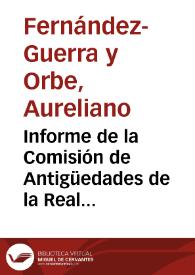 Informe de la Comisión de Antigüedades de la Real Academia en el que se recomienda denegar el apoyo que pide la Comisión de Monumentos de Tarragona para conseguir del Ministro de Fomento la cantidad de 3.500 pesetas para poder comprar el castillo de Solivella ya que existen otros muchos monumentos que merecen igual o mejor trato, no teniendo el Estado medios ni fondos suficientes para atenderlo todo. | Biblioteca Virtual Miguel de Cervantes