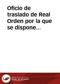 Oficio de traslado de Real Orden por la que se dispone que se emita un informe sobre la necesidad de conservar los restos de un muro de época romana que apareció en Tarragona durante las obras de construcción de un mercado municipal. | Biblioteca Virtual Miguel de Cervantes