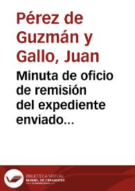 Minuta de oficio de remisión del expediente enviado para realizar el informe relativo a la conservación del muro romano encontrado durante las obras de construcción de un mercado en Tarragona. | Biblioteca Virtual Miguel de Cervantes