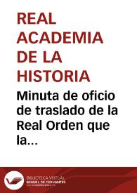 Minuta de oficio de traslado de la Real Orden que la Dirección de Bellas Artes había trasladado a la Academia con fecha 4-9-1922 en la que se dispone la decisión del Ministerio sobre la conservación del muro encontrado en Tarragona durante las obras de construcción de un mercado municipal. | Biblioteca Virtual Miguel de Cervantes