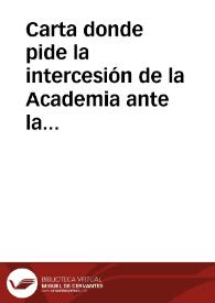 Carta donde pide la intercesión de la Academia ante la comisión que haya de dictaminar sobre su petición para conseguir un permiso de excavaciones en los terrenos del monasterio de Poblet. | Biblioteca Virtual Miguel de Cervantes