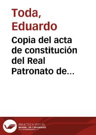 Copia del acta de constitución del Real Patronato de Poblet. | Biblioteca Virtual Miguel de Cervantes