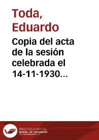 Copia del acta de la sesión celebrada el 14-11-1930 por el patronato de Poblet en la que se describen las obras de desescombro realizadas, en las que se desenterraron diversas construcciones medievales; se pormenorizan los trabajos de consolidación, reparación y obra nueva realizadas en las diferentes partes del monasterio. Se detallan también los objetos encontrados durante las obras, que han comenzado a llenar el embrionario Museo del Monasterio, del que se aprueban en la Sesión los precios de entrada y otros detalles. Finalmente, se acuerda usar como vertedero de los cerca de 20.000 metros cúbicos de escombros la margen del río Prunés. | Biblioteca Virtual Miguel de Cervantes