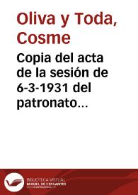 Copia del acta de la sesión de 6-3-1931 del patronato de Santa María de Poblet. En la sesión se aprueba denunciar a la Superioridad los intentos hechos por diversos individuos de encontrar un supuesto tesoro escondido en Poblet. Se adjunta un plano del monasterio con la situación de las varias catas hechas por los zahoríes en busca del famoso tesoro. | Biblioteca Virtual Miguel de Cervantes