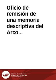 Oficio de remisión de una memoria descriptiva del Arco de Bará, una fotografía del mismo y un dibujo, enviados a dicha Dirección General por la Comisión de Monumentos de Tarragona, que demanda con ello la declaración de Monumento Nacional para el Arco de Bará y la Torre de los Escipiones. La Dirección General solicita un informe de la Academia. | Biblioteca Virtual Miguel de Cervantes