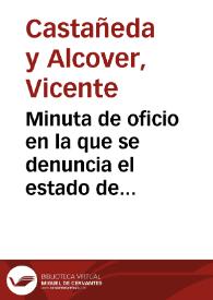 Minuta de oficio en la que se denuncia el estado de abandono que existe en algunos yacimientos de Tarragona: la necrópolis paleocristiana; la excavación del ensanche de las calles Lérida, Gasómetro y Cervantes; el teatro romano; el mausoleo de Centcelles; el museo paleocristiano de Tarragona. | Biblioteca Virtual Miguel de Cervantes