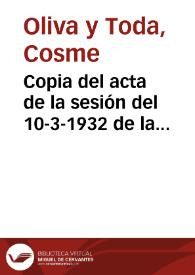 Copia del acta de la sesión del 10-3-1932 de la Comisión de Monumentos de Tarragona. Entre otros temas, en dicha sesión se acuerda aprobar la colocación en el Paseo de Saavedra de una columna romana que se encontraba depositada en el patio del Ayuntamiento; que ya se está redactando un proyecto de reconstrucción del lienzo de muralla derrumbada cerca de la torre de San Magín; finalmente, los problemas que existen para la excavación de un campo de urnas en el pueblo de El Molar. | Biblioteca Virtual Miguel de Cervantes