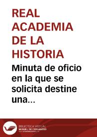 Minuta de oficio en la que se solicita destine una cantidad de los presupuestos de la Diputación Provincial a la creación de un Museo de pintura y escultura en Teruel, que quedará a cargo de la Comisión de Monumentos, tal y como se establece en el art. 164 de la ley de Instrucción Pública de 9 de septiembre de 1857. | Biblioteca Virtual Miguel de Cervantes