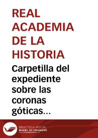 Carpetilla del expediente sobre las coronas góticas descubiertas en Guadamur (Tesoro de Guarrazar). | Biblioteca Virtual Miguel de Cervantes