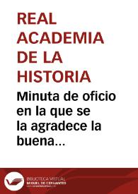 Minuta de oficio en la que se la agradece la buena acogida y cooperación prestada a la comisión inspectora de antigüedades, rogándole al mismo tiempo que se sirva dar las ordenes oportunas para que no se practique ninguna excavación en los pueblos de la provincia en tanto se determine la forma en que deben ejecutarse. | Biblioteca Virtual Miguel de Cervantes