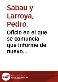 Oficio en el que se comuncia que informe de nuevo sobre la destrucción del artificio de Juanelo Turriano, para lo que ha decirse al Gobierno y la Comisión de Monumentos de Toledo. | Biblioteca Virtual Miguel de Cervantes