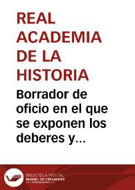 Borrador de oficio en el que se exponen los deberes y atribuciones de la Comisión y la forma de llevar a cabo su cometido según se estipula en el reglamento de las Comisiones de Monumentos, a raiz de la deplorable destrucción del artificio de Juanelo y la actitud de la Comisión ante este hecho. | Biblioteca Virtual Miguel de Cervantes