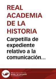 Carpetilla de expediente relativo a la comunicación del hallazgo de un necrópolis romana próxima a la estación de ferrocarril de Toledo por Juan Moraleda y Esteban. | Biblioteca Virtual Miguel de Cervantes