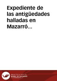 Expediente de las antigüedades halladas en Mazarrón (Murcia) | Biblioteca Virtual Miguel de Cervantes