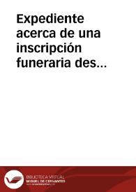 Expediente acerca de una inscripción funeraria descubierta en la Muralla de Lugo | Biblioteca Virtual Miguel de Cervantes