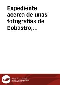 Expediente acerca de unas fotografías de Bobastro, carta explicatoria de ellas y de la nueva Cueva de Menga. | Biblioteca Virtual Miguel de Cervantes