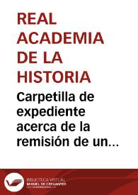 Carpetilla de expediente acerca de la remisión de un acta de la Junta de la Comisión de Monumentos de Toledo. | Biblioteca Virtual Miguel de Cervantes