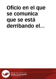 Oficio en el que se comunica que se está derribando el Hospital del Bálsamo, que fue adquirido por el Ayuntamiento. Se traslada asimismo oficio dirigido a la Dirección General de Bellas Artes y  la Real Academia de Bellas Artes de San Fernando, hace dos años, advirtiendo esta circunstancia. | Biblioteca Virtual Miguel de Cervantes