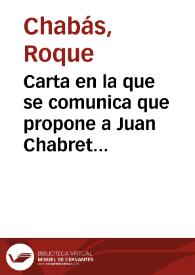 Carta en la que se comunica que propone a Juan Chabret Brú como  la persona adecuada para el cuidado y vigilancia del teatro romano de Sagunto. Se plantea la posibilidad de que se le nombre correspondiente de la Academia,  como lo era su padre Antonio Chabret Fraga,  para que el pequeño museo con piezas de Sagunto que su padre tenía pueda pasar al local que la Comisión de Monumentos de Valencia pensaba habilitar en esa ciudad. | Biblioteca Virtual Miguel de Cervantes