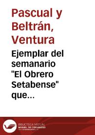 Ejemplar del semanario "El Obrero Setabense" que contiene un artículo  acerca de unas "Sepulturas ilustres ignoradas en Játiva". Trata sobre los enterramientos de los padres de los Papas setabenses. | Biblioteca Virtual Miguel de Cervantes