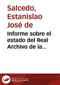 Informe sobre el estado del Real Archivo de la Chancillería de Valladolid. | Biblioteca Virtual Miguel de Cervantes