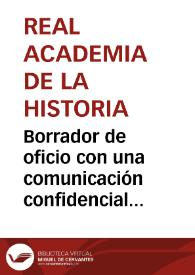 Borrador de oficio con una comunicación confidencial remitida a la Real Academia de la Historia por el Secretario de la Comisión de Monumentos de Zaragoza. | Biblioteca Virtual Miguel de Cervantes