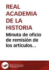 Minuta de oficio de remisión de los artículos publicados en la prensa local sobre la torre del Salvador, a raíz de la suspensión de su derribo, para que la Real Academia de Bellas Artes de San Fernando resuelva lo que estime oportuno. | Biblioteca Virtual Miguel de Cervantes