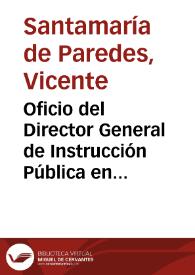 Oficio del Director General de Instrucción Pública en el que se solicita informe sobre el valor histórico de la colegiata de Toro, a fin de resolver en su día el expediente incoado por virtud de una comunicación, cuya copia se acompaña, del Obispo de aquella diócesis. | Biblioteca Virtual Miguel de Cervantes