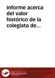 Informe acerca del valor histórico de la colegiata de Toro. | Biblioteca Virtual Miguel de Cervantes