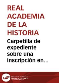 Carpetilla de expediente sobre una inscripción en caracteres góticos de la Catedral de Zamora. | Biblioteca Virtual Miguel de Cervantes