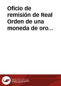 Oficio de remisión de Real Orden de una moneda de oro en la Quinteria Hacienda para que se examine y se devuelva con su correspondiente interpretación. | Biblioteca Virtual Miguel de Cervantes