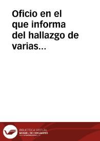 Oficio en el que informa del hallazgo de varias monedas romanas cerca de la iglesia parroquial de Santa María de Lugo, en el concejo asturiano de Llapera. Dona dos a la Academia, una de Trajano y otra de Paulo Lepido (sic). Señala la improtancia del lugar donde se hallaron, el Lucus Asturum de Ptolomeo y se ofrece a enviar las monedas que consiga de dicho hallazgo y a emplearse al servicio de la Academia para investigar cualquier dato que esta le requiera. | Biblioteca Virtual Miguel de Cervantes