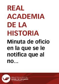 Minuta de oficio en la que se le notifica que al no tener en el monetario de la Real Academia de la Historia piezas suficientes para realizar el intercambio con Subhi Bey, ni haberlas hallado en otros centros de investigación, devuelve las piezas, de las que presenta listado. | Biblioteca Virtual Miguel de Cervantes