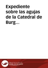 Expediente sobre las agujas de la Catedral de Burgos. | Biblioteca Virtual Miguel de Cervantes