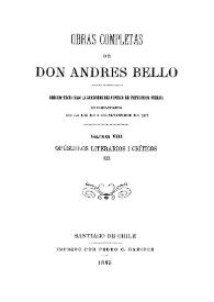 Obras completas de Don Andrés Bello. Volumen 8. Opúsculos literarios i [sic] críticos III / edición hecha bajo la dirección del Consejo de Instrucción Pública en cumplimiento de la lei de 5 de setiembre de 1872 | Biblioteca Virtual Miguel de Cervantes