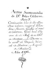 Autos Sacramentales de D[on] Pedro Calderón. Parte 7 / Continuación a los de d[ic]ho Don Pedro Calderón, recogidos p[o]r D[o]n Juan Isidro Faxardo ... | Biblioteca Virtual Miguel de Cervantes