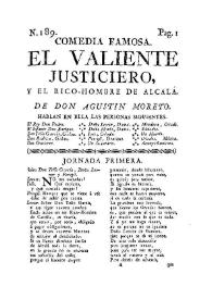 Comedia famosa. El valiente justiciero, y el rico-hombre de Alcalá / De Don Agustin Moreto | Biblioteca Virtual Miguel de Cervantes