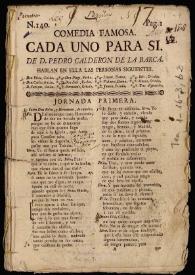 Comedia famosa, Cada uno para si / de Don Pedro Calderon de la Barca | Biblioteca Virtual Miguel de Cervantes