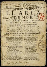 Comedia famosa. El Arca de Noe / de D. Antonio Martínez, D. Pedro Rosete Niño, y D. Gerónimo Cancer | Biblioteca Virtual Miguel de Cervantes