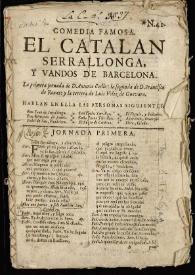 Comedia famosa, El catalán Serrallonga y vandos de Barcelona / la primera jornada de D. Antonio Coello, la segunda de D. Francisco de roxas y la tercera de Luis Vélez de Guevara | Biblioteca Virtual Miguel de Cervantes