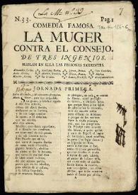 Comedia famosa. La muger contra el consejo / de D. Juan Matos, de D. Antonio Martinez, y de D. Juan de Zabaleta | Biblioteca Virtual Miguel de Cervantes