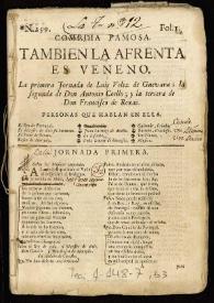 Comedia famosa, Tambien la afrenta es veneno / la primera jornada de Luis Velez de Guevara ; la segunda de Don Antonio Coello ; y la tercera de Don Francisco de Roxas | Biblioteca Virtual Miguel de Cervantes