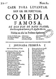 Caer para levantar. San Gil de Portugal. Comedia famosa / De Don Juan de Matos Fragoso, Don Geronymo de Cancer, y D. Agustin Moreto | Biblioteca Virtual Miguel de Cervantes