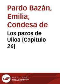 Los pazos de Ulloa [Capítulo 26] / Emilia Pardo Bazán | Biblioteca Virtual Miguel de Cervantes