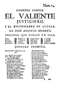 Comedia famosa El valiente justiciero y el rico-hombre de Alcalá / por Don Agustín Moreto | Biblioteca Virtual Miguel de Cervantes